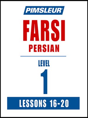 cover image of Pimsleur Farsi Persian Level 1 Lessons 16-20 MP3